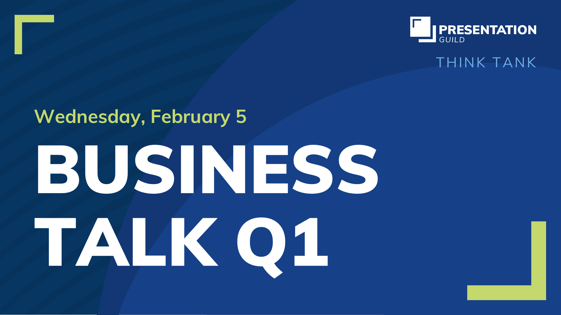 Business Talk Q1: Wednesday, February 5